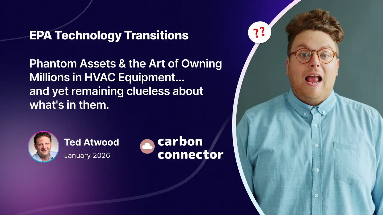 EPA Technology Transitions  Phantom Assets & the Art of Owning Millions in HVAC Equipment... and yet remaining clueless about what's in them